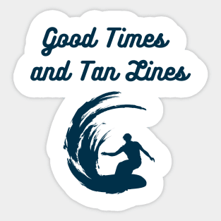 Good Times and Tan Lines Shirt Design 1 Sticker